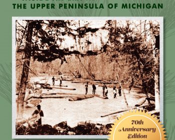 Cover of the book "lumberjack: inside an era in the upper peninsula of michigan" showing a historical sepia-toned photo of lumberjacks working, with text detailing the title, author (william s. crowe), editors, and the 70th-anniversary edition note.