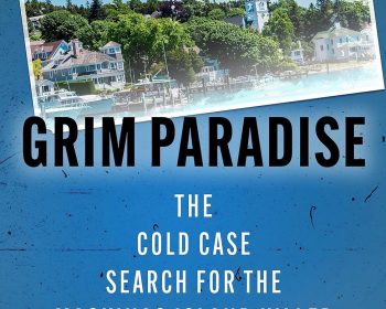 Book cover titled "grim paradise: the cold case search for the mackinac island killer" by rod sadler. features a picturesque view of mackinac island with overlay text and a vintage postcard design.