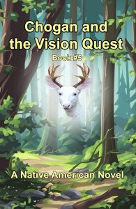 The image shows the cover of a book titled "Chogan and the Vision Quest Book #5: A Native American Novel." The cover features a white deer with antlers set against a lush forest background. Various shades of green from the trees and plants dominate the scene.