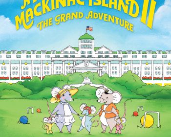 The cover of a children's book titled "A Mouse Tail on Mackinac Island II: The Grand Adventure." It features illustrated mice dressed in summer clothes, with a large white building and green lawn in the background. Authored by Summer Porter and illustrated by Maggie Chambers.